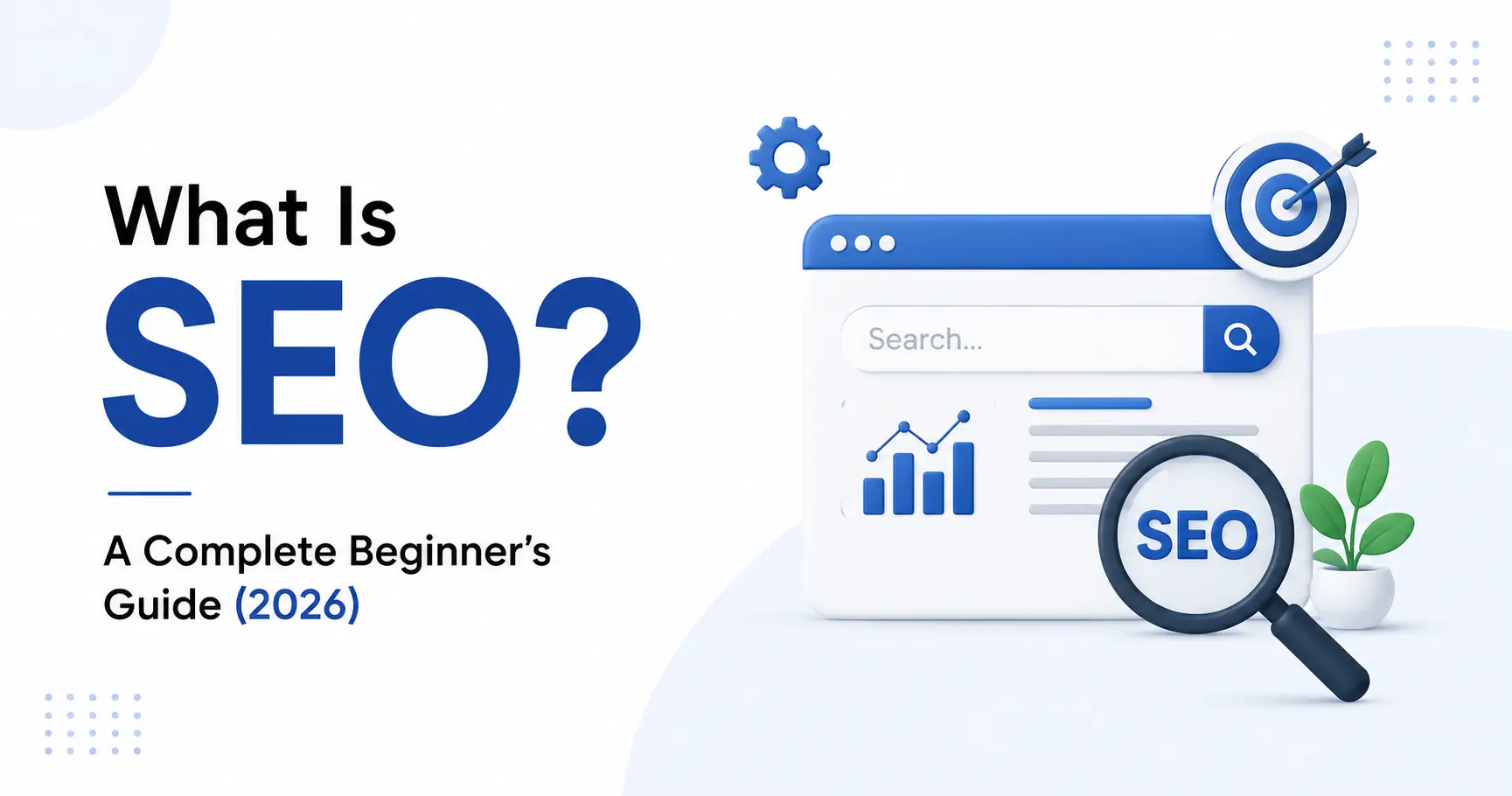 What Is SEO? A Complete Beginner’s Guide (2026)